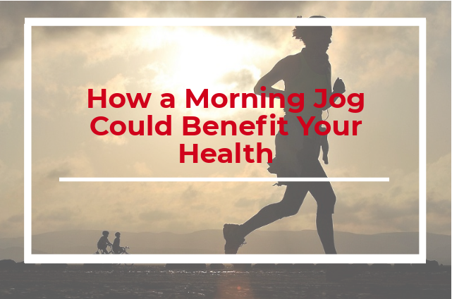 How a Morning Jog Could Benefit Your Health